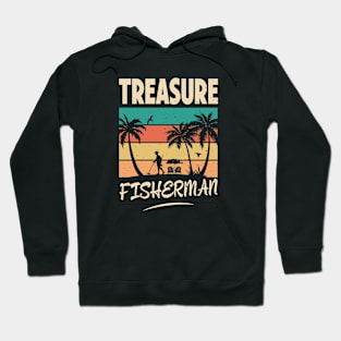 Treasure Fisherman - Funny Metal Detecting for Dad Humor Hoodie